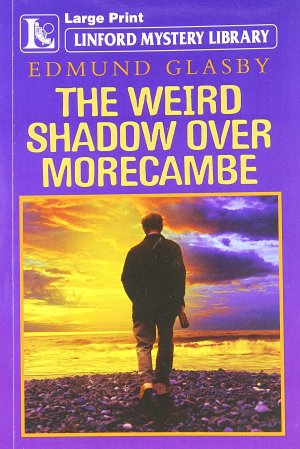 The Weird Shadow Over Morecambe by Edmund Glasby